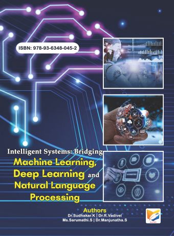 Intelligent Systems: Bridging Machine Learning, Deep Learning and Natural Language Processing