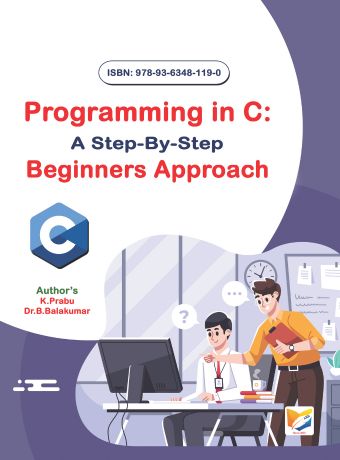 Programming in C: A Step-By-Step Beginners Approach