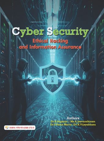 Cyber Security, Ethical Hacking and Information Assurance